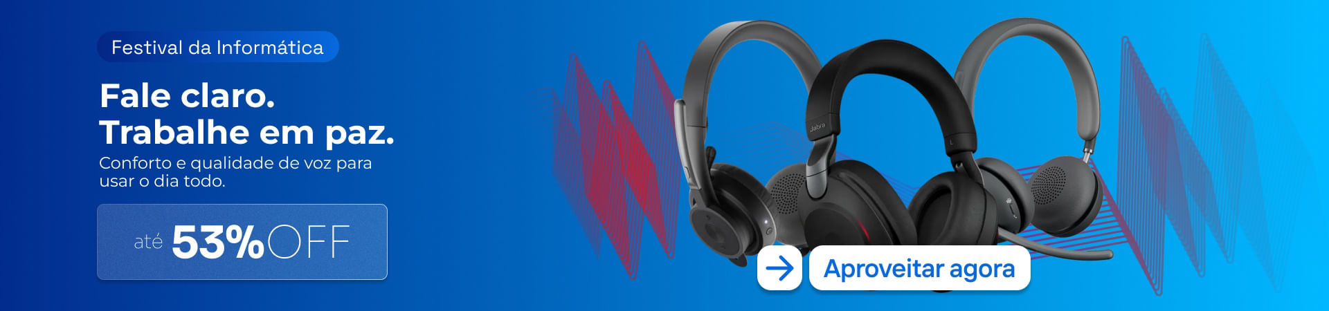 Banner Festival da Informática com headsets; texto ‘Fale claro. Trabalhe em paz.’ e oferta de até 53% OFF